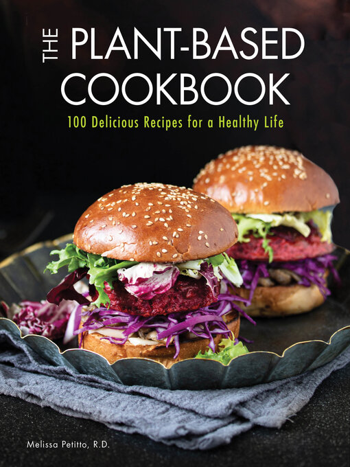 Title details for The Plant-Based Cookbook by Melissa Petitto - Wait list